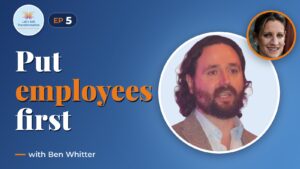 Employee Experience with Ben Whitter