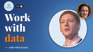 Data driven ways of working with Matt Evans