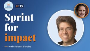 Sprinting for impact with Robert Skrobe