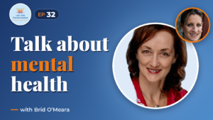 Mental health : changing the conversation with Brid O'Meara