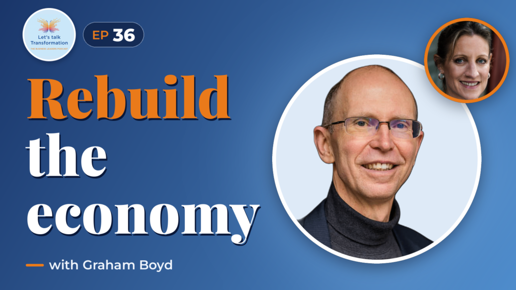 Rebuild : The Economy, Leadership and You with Graham Boyd