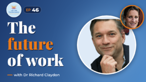 Leadership, intelligence and the future of work with Dr Richard Claydon