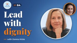 Leading with Dignity with Donna Hicks