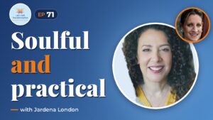 Cultivating Transformations: A Leader’s Guide to Connecting the Soulful and Practical with Jardena London
