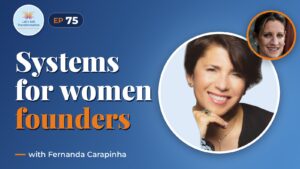 Transforming systems for women entrepreneurs with Fernanda Carapinha