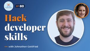 Hacking the future of developer skills with Johnathon Gottfried