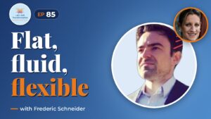 Flat, fluid and flexible with Frederic Schneider