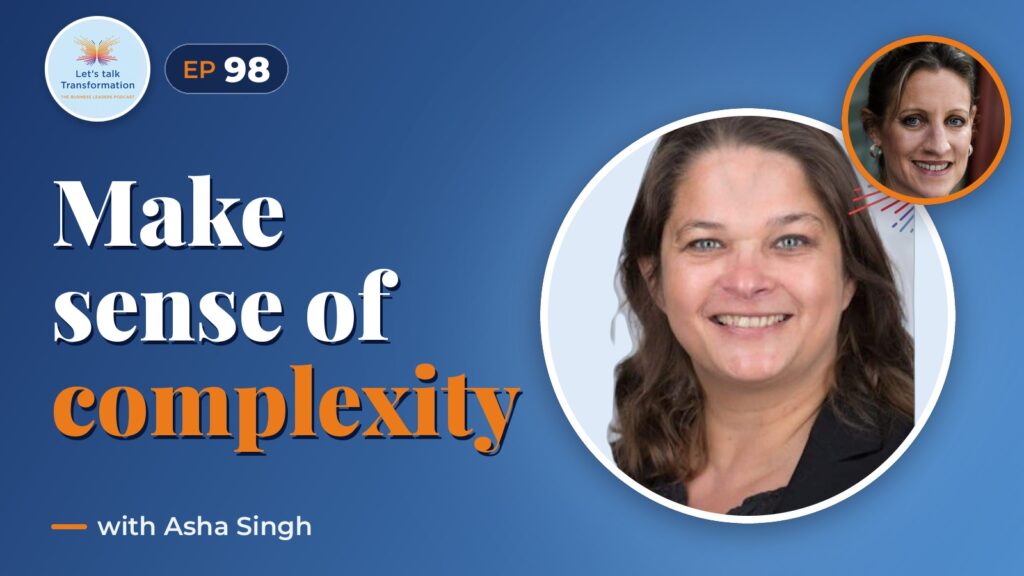 Making sense of complexity in today's world with Asha Singh