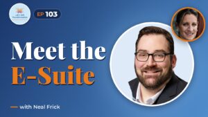 The E-Suite with Neal Frick