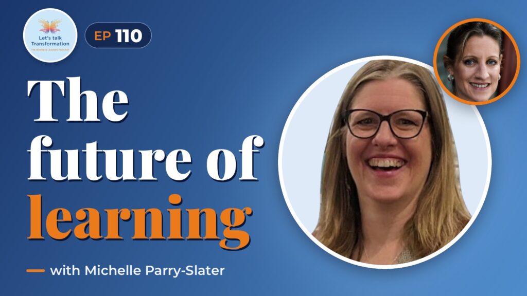 Transforming the future of learning with Michelle Parry-Slater