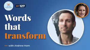 Transformational communication with Andrew Horn