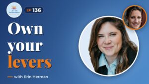 Owning your levers for transformation with Erin Herman