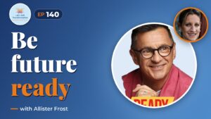 Being Future Ready with Allister Frost