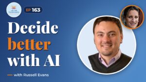 Mastering AI & Human collaboration for better decisions with Russell Evans