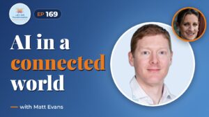 Transformative AI: Navigating the Hyperconnected World with Matt Evans