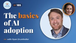The Basics for Successful AI Adoption with Ryan Drumheller