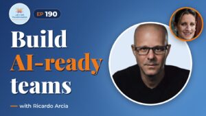 The Cognitive leader : build AI ready teams with Ricardo Arcia
